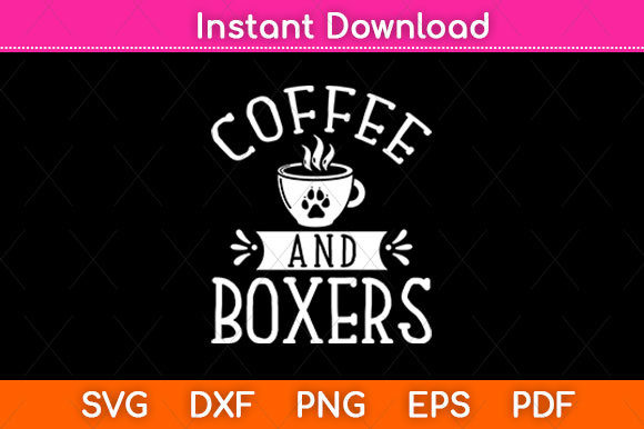 Coffee and Boxers Boxer Dog SVG: A Versatile Graphic for Crafts
