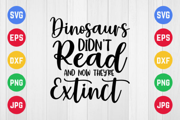 Dinosaurs Didn’t Read SVG Design: A Graphic Asset for Crafts and Merch