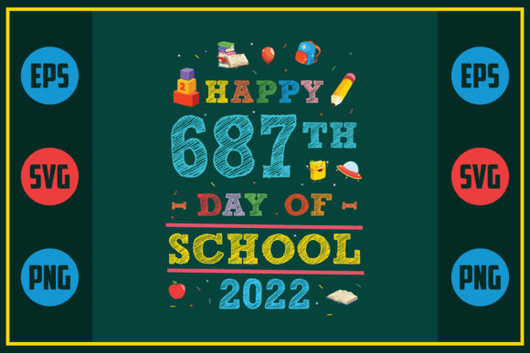 Happy 687th Day of School 2022 Graphics for Crafts & Branding