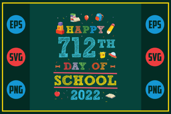 Happy 712th Day of School 2022 – A Versatile Graphic Design Asset for Crafts and Branding