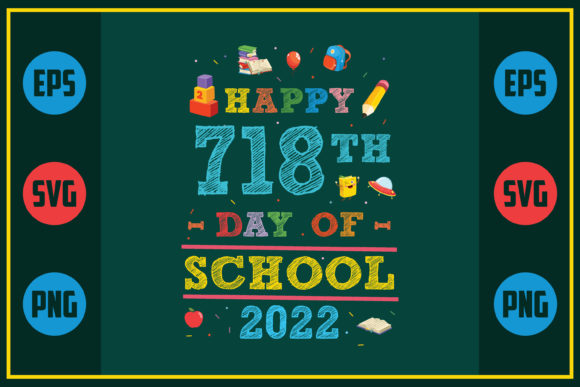 Happy 718th Day of School 2022 Graphics for Crafts & Local Branding