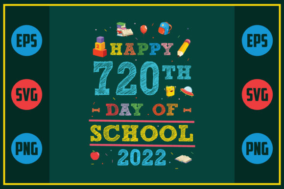 Happy 720th Day of School 2022 Graphics for Crafts and Local Business Branding