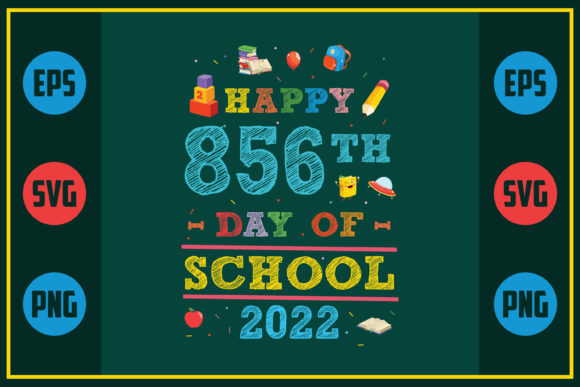 Happy 856th Day of School 2022 Graphics for Crafts