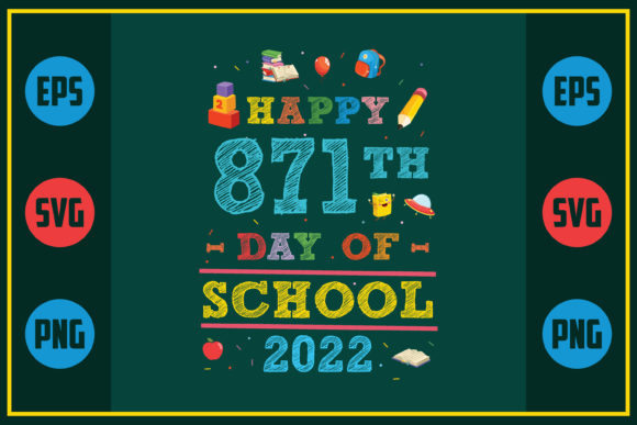 Happy 871th Day of School 2022 – A Graphic Design Asset for Crafters