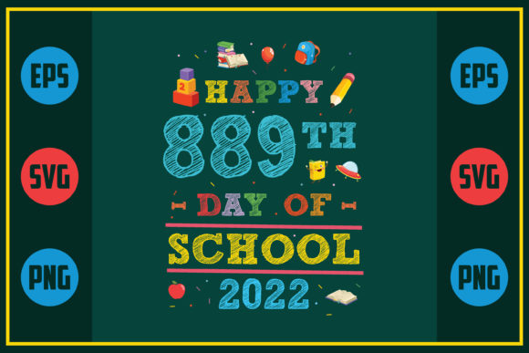 Happy 889th Day of School 2022 – A Versatile Graphic for Crafts & SVG Projects