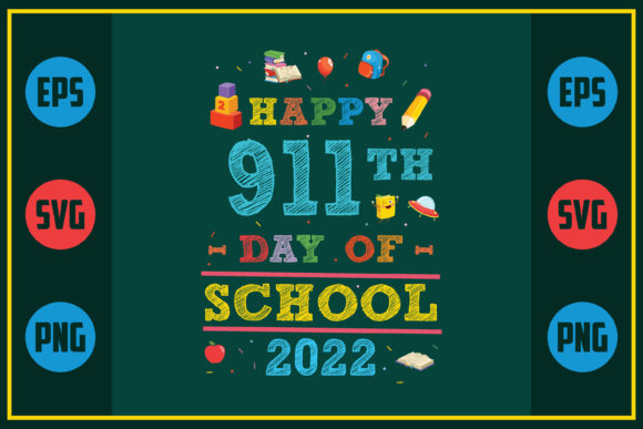 Happy 911th Day of School 2022 SVG Graphic for Crafts