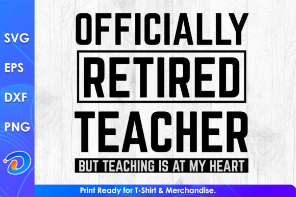 Officially Retired Teacher Teaching: A Versatile Graphic Design Asset for Crafts
