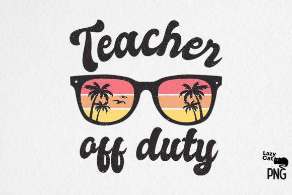 Teacher Off Duty Sublimation: A Versatile Graphic Design Asset for Crafts and Branding