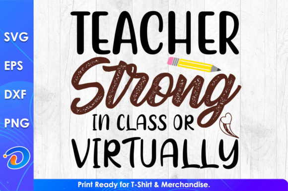 Teacher Strong in Class or Virtually: A Versatile Graphic Design Asset for Crafts