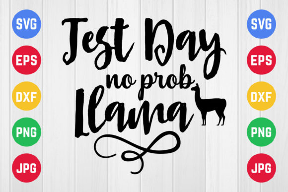 Test Day No Prob Llama SVG Design: A Versatile Graphic for Crafts and Merch
