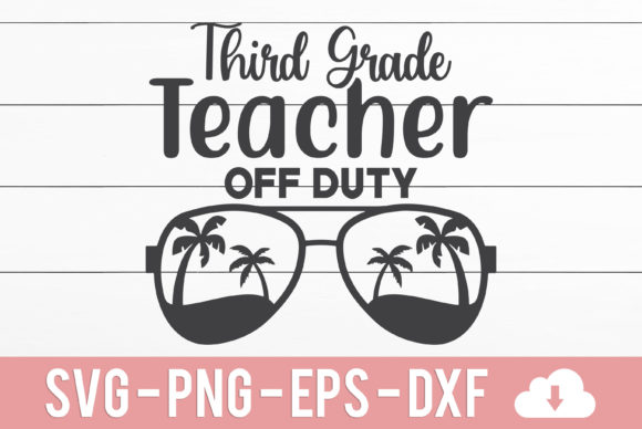 Third Grade Teacher off Duty: A Versatile Graphic Design Asset for Crafts and Blogs
